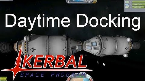 KSP: Kerbal Space Program - Daytime Rendezvous Docking Tutorial