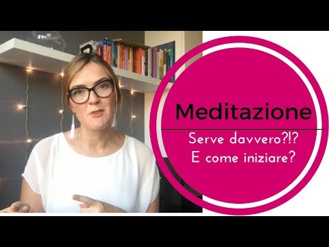 Video: A Cosa Serve La Meditazione