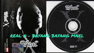 REAL X -BAYANG BAYANG MAEL