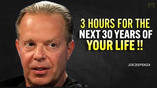 3 Hours for the NEXT 30 Years of Your LIFE - Joe dispenza Motivation