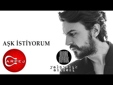 Burak Buyruk - Aşk İstiyorum (Official Audio)