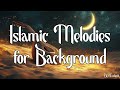 ألحان إسلامية للخلفية أناشيد هادئة ومريحة بدون كلمات 