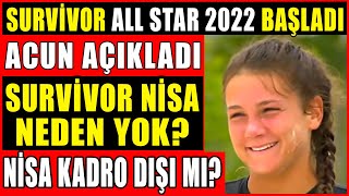 Nisa&#39;ya Ne Oldu? Survivor 2022 All Star Nisa Kadrodan Mı Çıkarıldı? Acun Açıkladı! Meğerse Nisa...