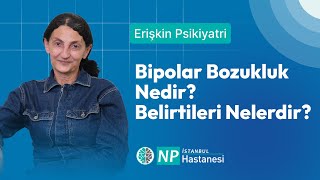 Bipolar Bozukluk Nedir? Belirtileri Nelerdir?