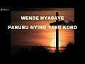 WENDE NYASAYE PARURU NYING YESU KORO NYAGENDIA SONGS