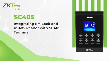 Integrating EM Lock and RS485 Reader with SC405 Terminal