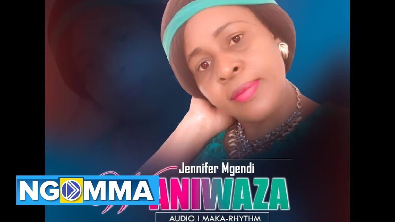 Download Waniwaza By Jennifer Mgendi (Official Audio)