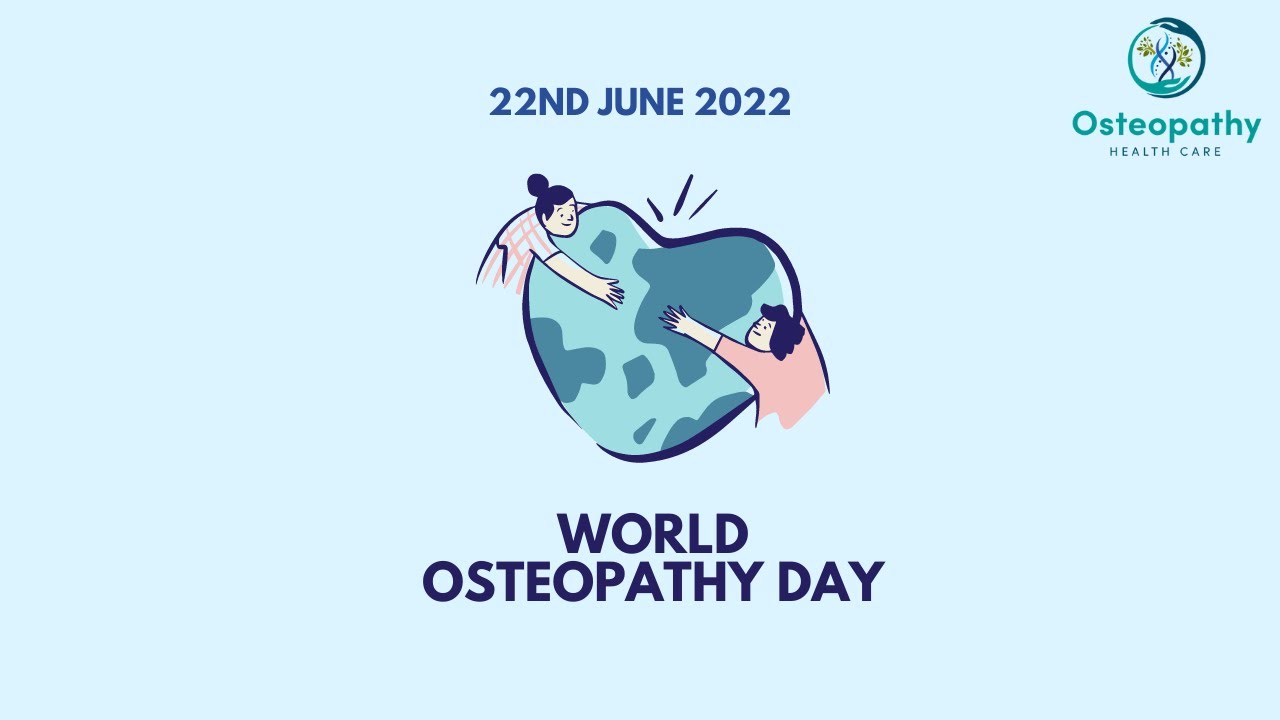 What Is Osteopathy? | World Osteopathy Day | 22 June 2022
