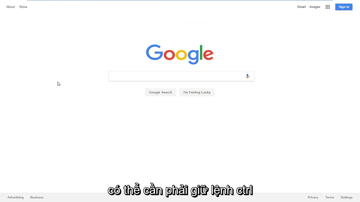 Cách mở Google Chrome ở chế độ Toàn màn hình 'Full-Screen'