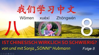 „Ist Chinesisch wirklich so schwierig?“ (8) (von und mit Sonja „SONNI“ Hubmann)