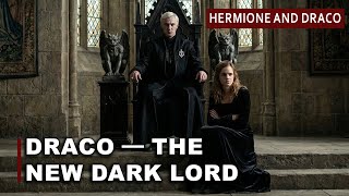Draco  -  The New Dark Lord | Hermione and Draco | Harry Potter Love Stories
