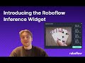 Introducing the Roboflow Inference Widget