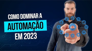COMO DOMINAR A AUTOMAÇÃO EM 2023