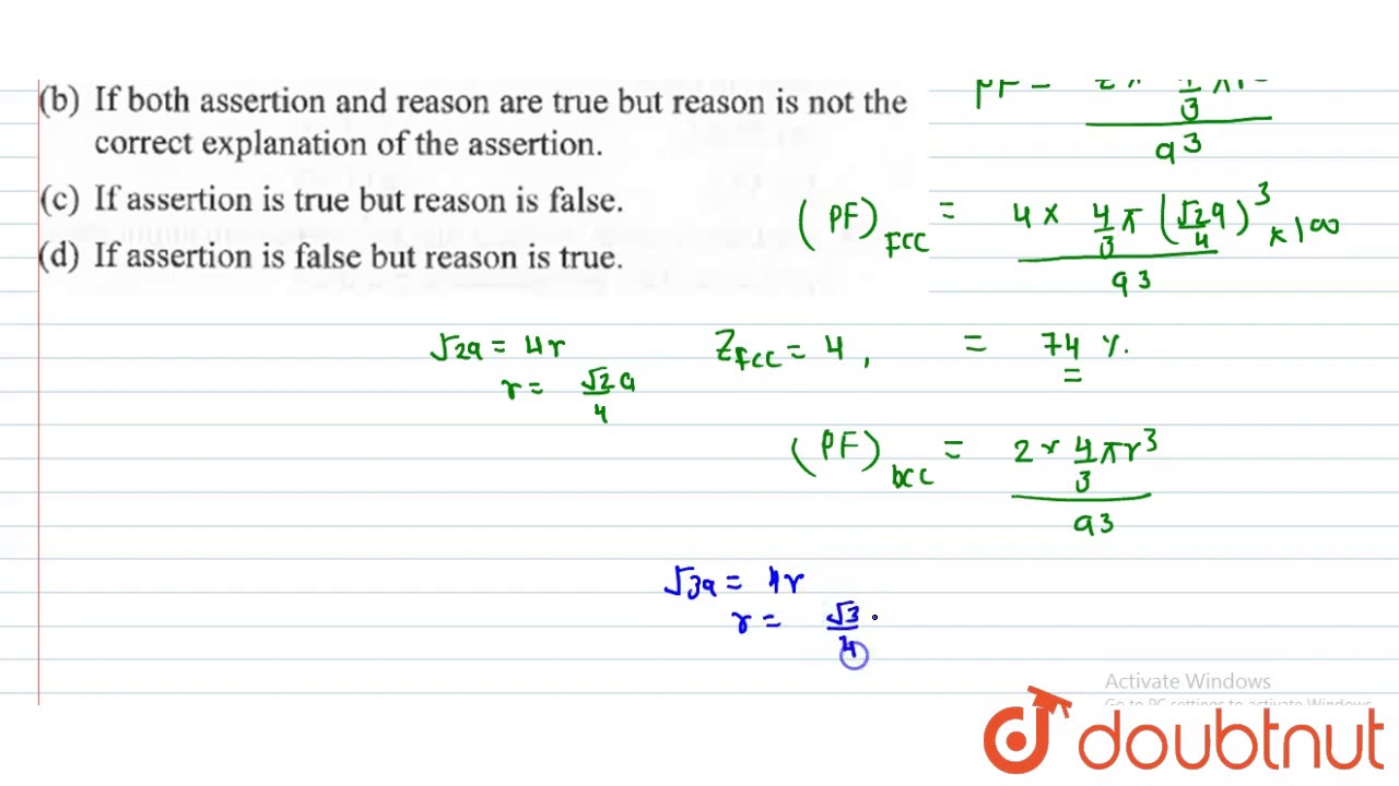 Assertion : A crystal having `fcc` structure is more closely packed then a crystal having `bcc`