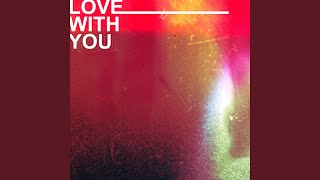 Download Lagu LOVE WITH YOU MP3 Download Lagu LOVE WITH YOU MP3