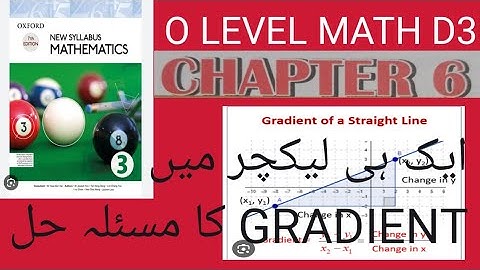 OXFORD 7TH EDITION|NEW SYLLABUS MATHEMATICS 3|CHAPTER 6| GRADIENT OF A STRAIGHT LINE|O LEVEL MATHD3