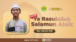 Ya Rasulallah Salamun 'Alaik | 🎙️ Ifan Afandi KSB | KSB BANYUANYAR MEDIA