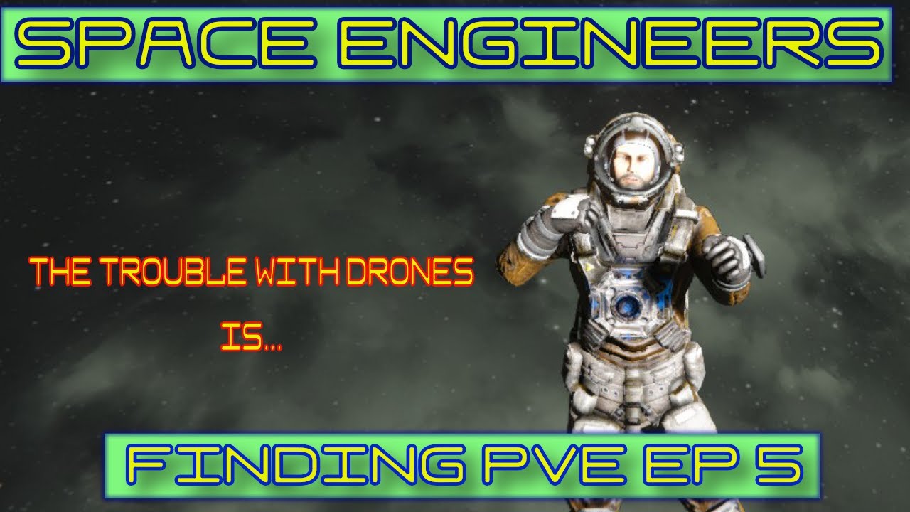 Space Engineers Modded: Finding PVE ep 5. Drone Trouble! - YouTube
