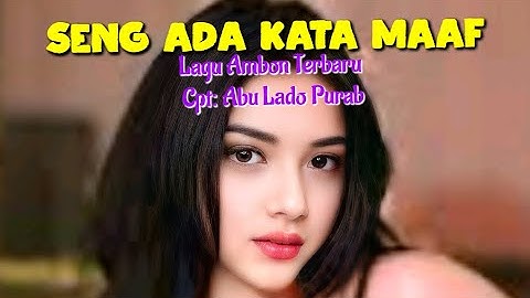 Lagu Ambon Terbaru "SENG ADA KATA MAAF