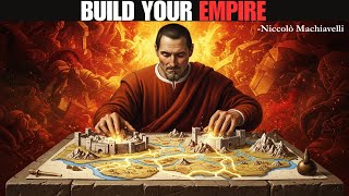 Niccolò Machiavelli's Guide to Building an Unshakeable Empire