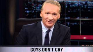 Real Time With Bill Maher: New Rule - Goys Don't Cry (HBO)