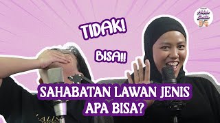 Episode. 9 'Sahabatan Lawan Jenis, Apa Bisa?' #HilihCinta