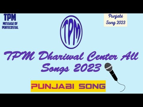 TPM Dhariwal Center Convention All Songs 2023