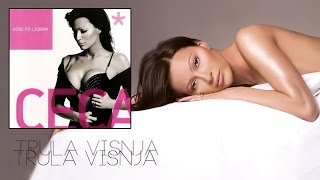 Video voorbeeld van "Ceca - Trula visnja - (Audio 2004) HD"