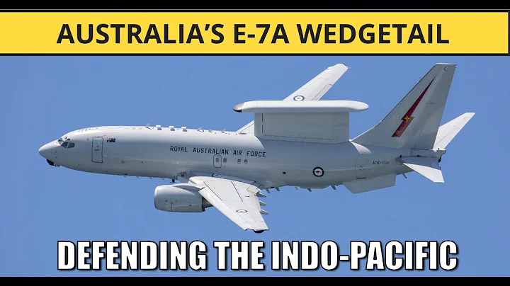 Australia’s E-7A Wedgetail: The Unsung Hero of Modern Warfare