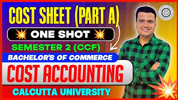 Cost Sheet Part - A | One shot | Cost Accounting Sem-2 | Bcom Semester -2 Ccf 