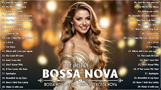 Top 100 Bossa Nova Songs Collection 🎸 Jazz Bossa Nova Music Ever 🎺 Bossa Nova Covers 2024