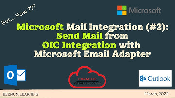 Microsoft Mail Integration (Part 2): Send Mail from OIC Integration with Microsoft Email Adapter