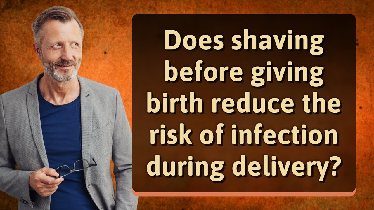 Does shaving before giving birth reduce the risk of infection during