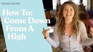 How To Come Down From A High 🧘 | DoubleBlind
