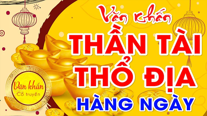 Văn Khấn Thần Tài Thổ Địa Hàng Ngày 🙏 Các Bài Khấn Hay | Văn Khấn Cổ Truyền