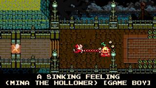 A Sinking Feeling / Loners Landing (Mina the Hollower) [8-bit, Game Boy]