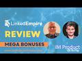 LinkedEmpire Review + Award-Winning Bonuses To Make It Work FASTER (Worth $997)!