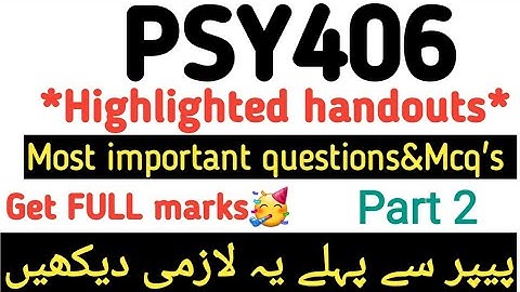 Psy406 final term preparation|psy406 final term highlighted handouts|psy406 imp questions|part 2