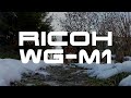 Ricoh WG M1 ActionCam - Testvideos & Raw Video Examples / Lowlight / Timelapse