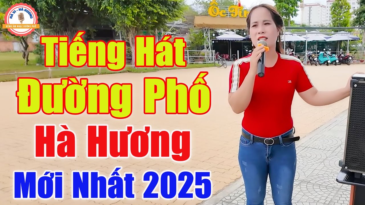 Hat Rong LK Hà Hương Hát Rong Mới Nhất 2025 | LK Hát Rong Hay Nhất 2025 - Giọng ...