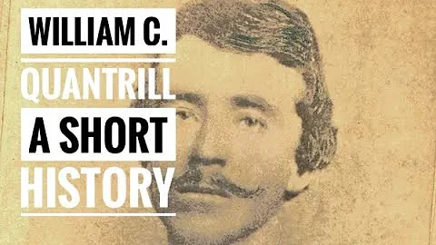 WILLIAM QUANTRILL A SHORT HISTORY