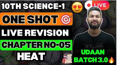 LIVE🔴| 10TH SCIENCE 1 ONE SHOT LIVE REVISION | CHAPTER 5 | HEAT  | UDAAN BATCH 3.0