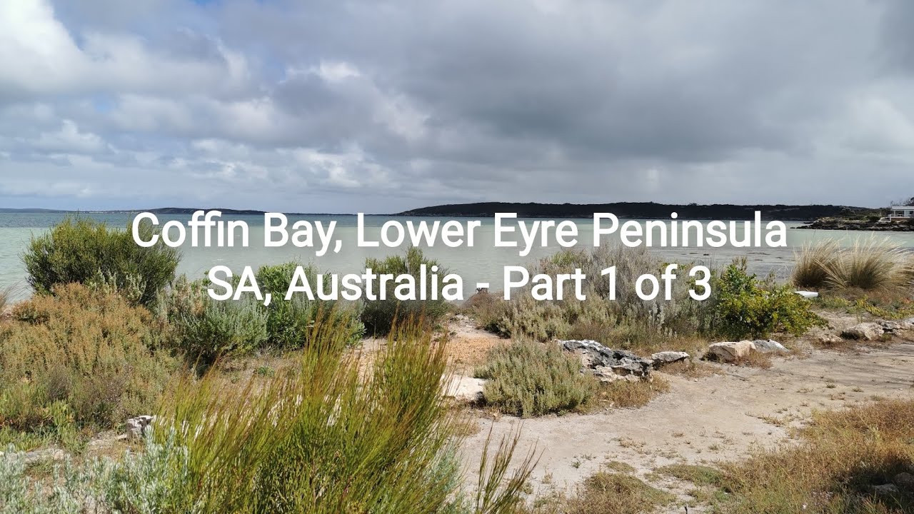 Coffin Bay, Lower Eyre Peninsula SA, Australia Part 1 of 3 YouTube
