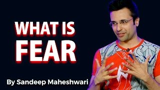 What is Fear? By Sandeep Maheshwari I Hindi