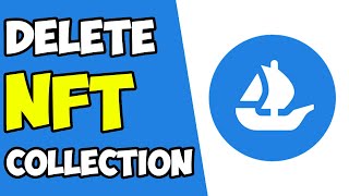 How to Delete NFT Collection on OPENSEA 2022