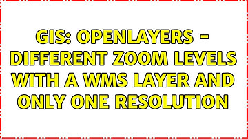 GIS: Openlayers - Different zoom levels with a WMS layer and only one resolution (2 Solutions!!)