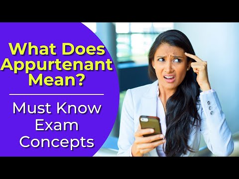 Appurtenant: What does it mean? Real estate license exam questions.