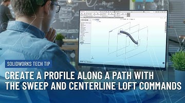 Create a Profile Along a Path with the Sweep and Centerline Loft Commands in SOLIDWORKS