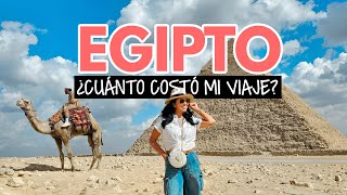 ¿Cuánto costó mi viaje a  Egipto?   Ruta El Cairo, Luxor y Aswan