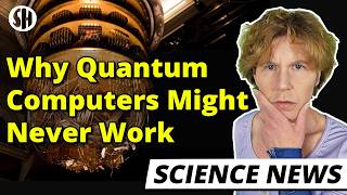 These Physicists Believe Quantum Computers Will Never Work
